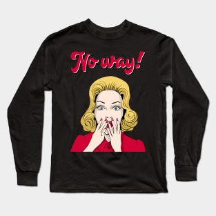 No way Long Sleeve T-Shirt